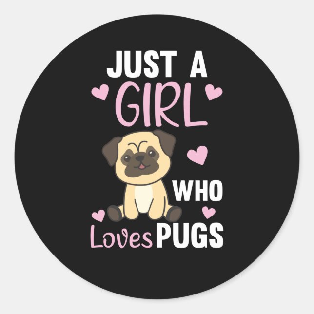 Just A Girl That Pugs Loves Kawaii Dog Pug Classic Round Sticker (Front)
