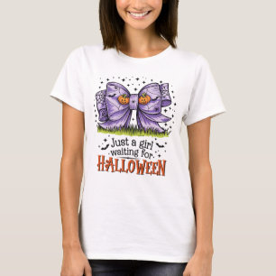 Just A Girl Waiting For Halloween Season Spooky T-Shirt