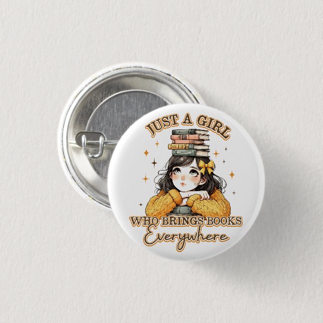 Just a Girl Who Brings Books Everywhere  3 Cm Round Badge (Front & Back)
