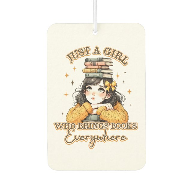 Just a Girl Who Brings Books Everywhere  Car Air Freshener (Front)