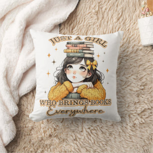 Just a Girl Who Brings Books Everywhere Cushion