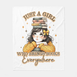 Just a Girl Who Brings Books Everywhere  Fleece Blanket
