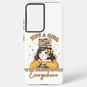 Just a Girl Who Brings Books Everywhere  Samsung Galaxy Case