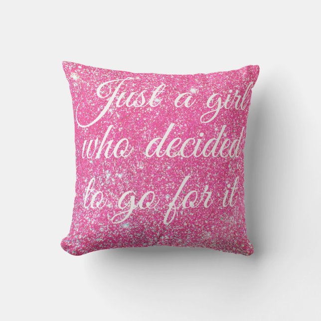 JUST A GIRL WHO DECIDED Sparkle Hot Pink Glitter Cushion (Front)