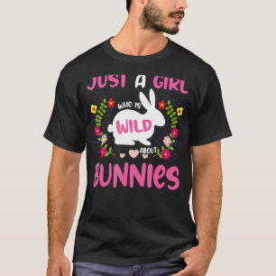 Just A Girl Who Is Wild About Bunnies Cute Rabbit T-Shirt