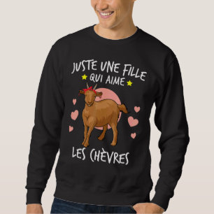 Just A Girl Who Like Goats Animals Farm Country Sweatshirt
