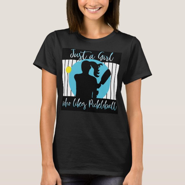 Just A Girl Who Likes Pickleball T-shirt (Front)