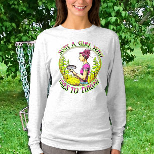 Just a Girl Who Likes to Throw   Disc Golf  T-Shirt