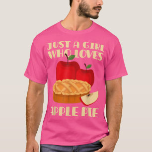 Just A Girl Who Love Apple Pie Delicious Apple Pie T-Shirt