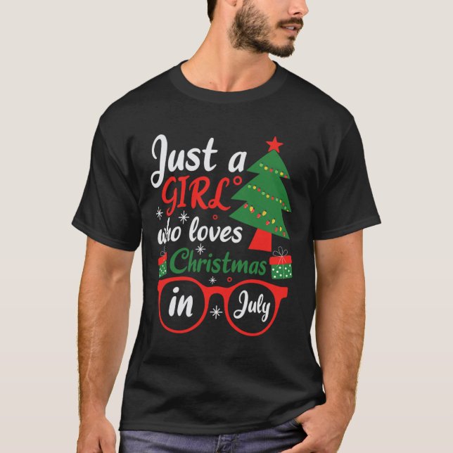 Just A Girl Who Love Christmas In July  T-Shirt (Front)