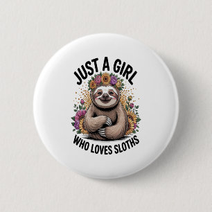 just a girl Who love sloths 6 Cm Round Badge