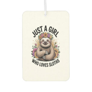 just a girl Who love sloths Car Air Freshener