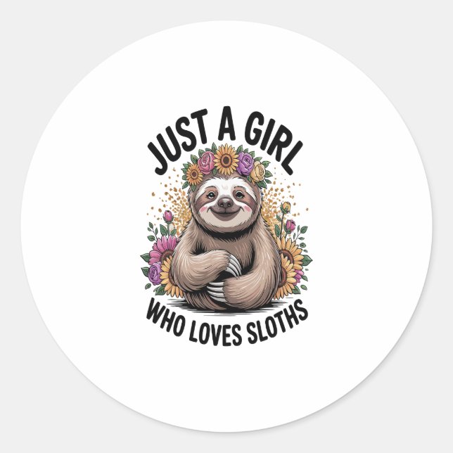 just a girl Who love sloths Classic Round Sticker (Front)