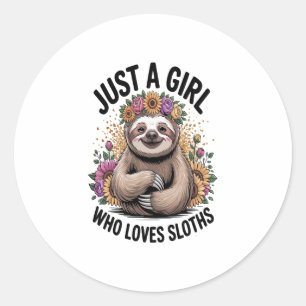 just a girl Who love sloths Classic Round Sticker
