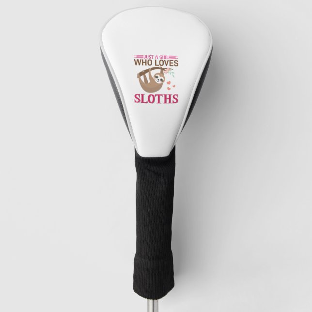 Just a Girl who love Sloths    Golf Head Cover (Front)
