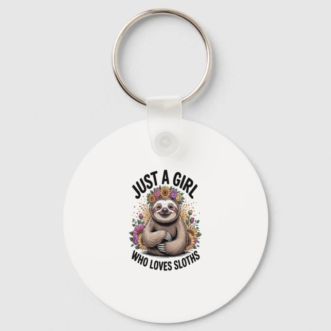 just a girl Who love sloths Key Ring (Front)