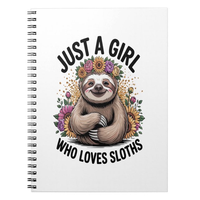 just a girl Who love sloths Notebook (Front)