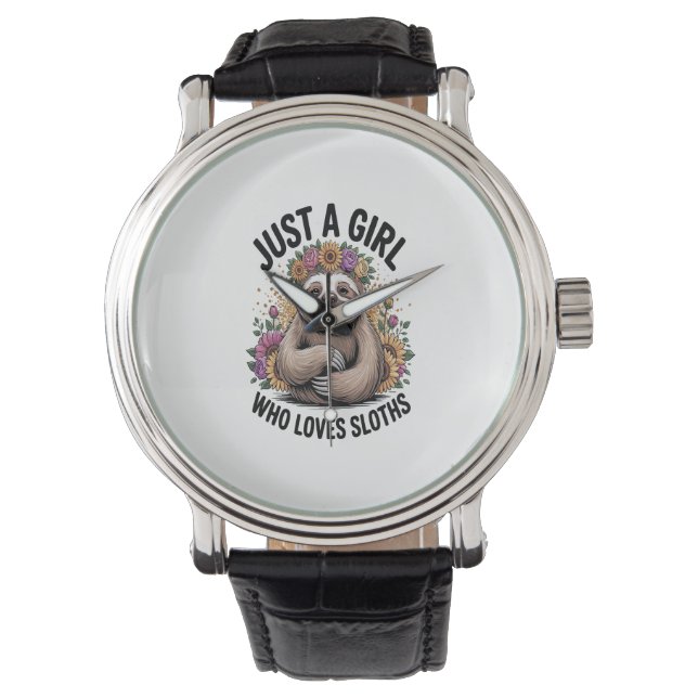 just a girl Who love sloths Watch (Front)