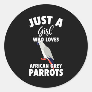 Just A Girl Who Loves African Grey Parrot Classic Round Sticker