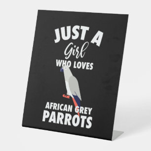 Just A Girl Who Loves African Grey Parrot Pedestal Sign