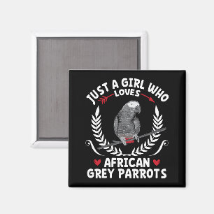 Just a Girl Who Loves African Grey Parrots Funny Magnet