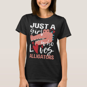 Just A Girl Who Loves Alligators  Gator Zoo Animal T-Shirt