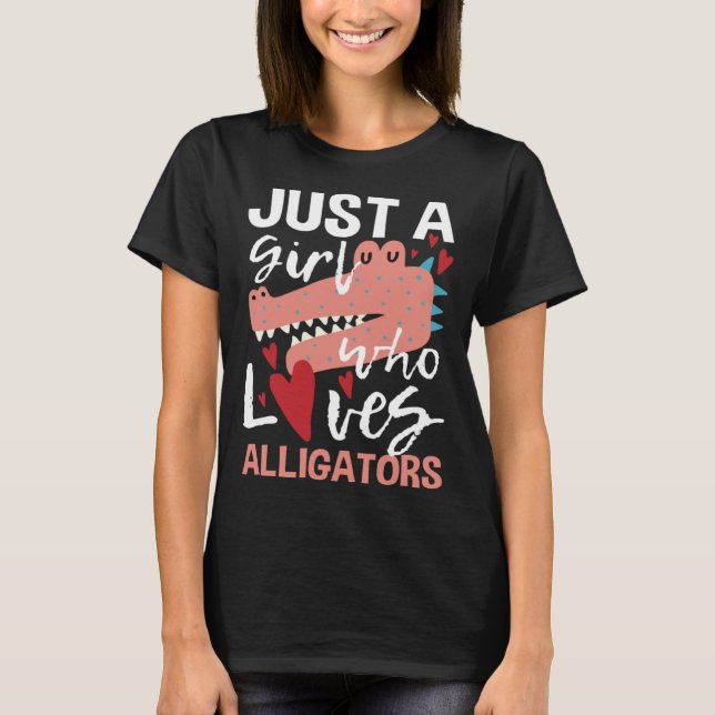 Just A Girl Who Loves Alligators  Gator Zoo Animal T-Shirt (Front)