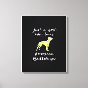 Just A Girl Who Loves American Bulldog Print