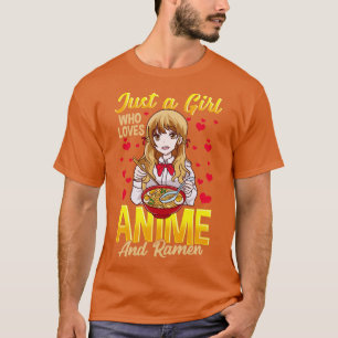 Just A Girl Who Loves And Ramen Funny Foodie T-Shirt