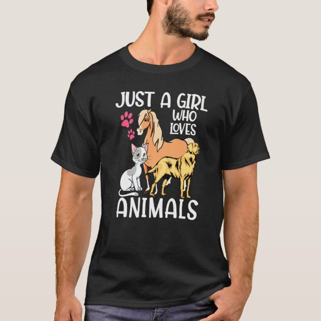 Just A Girl Who Loves Animals Dog Cat Horse   T-Shirt (Front)