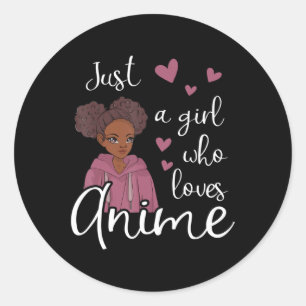Just a girl who loves Anime African American Classic Round Sticker