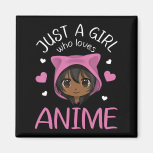 Just a girl who loves Anime African American Girls Magnet