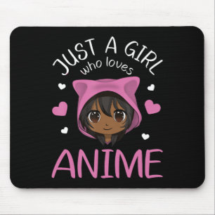 Just a girl who loves Anime African American Girls Mouse Mat