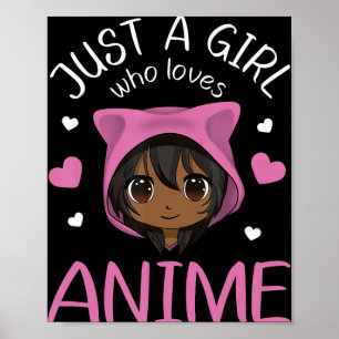 Just a girl who loves Anime African American Girls Poster