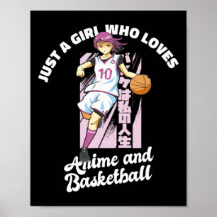 Just A Girl Who Loves Anime and Basketball Merch B Poster