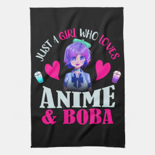 Just A Girl Who Loves Anime and Boba   Tea Towel
