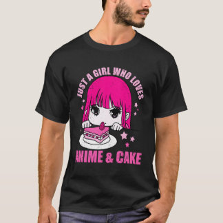 Just A Girl Who Loves Anime And Cake T-Shirt
