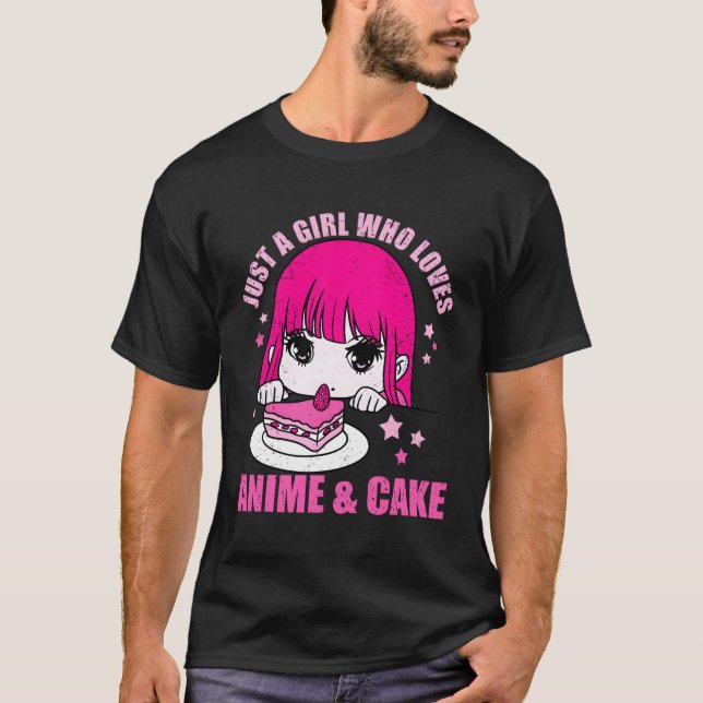 Just A Girl Who Loves Anime And Cake T-Shirt (Front)