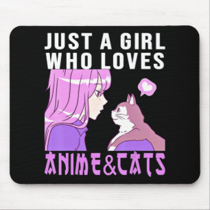 Just A Girl Who Loves Anime And Cats Anime Stuff A Mouse Mat