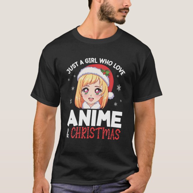 Just A Girl Who Loves Anime And Christmas Girls Sa T-Shirt (Front)