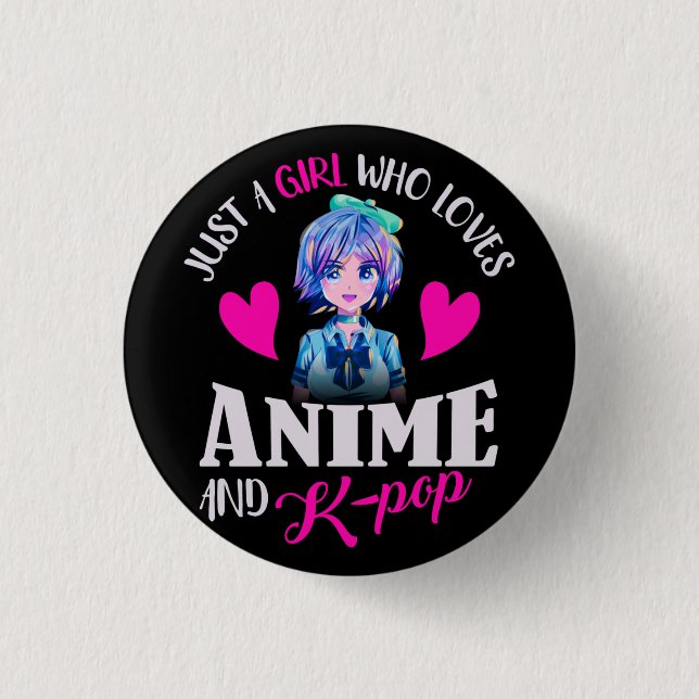 Just A Girl Who Loves Anime and K-Pop    3 Cm Round Badge (Front)