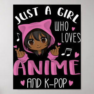 Just a girl who loves Anime and K-Pop African Amer Poster