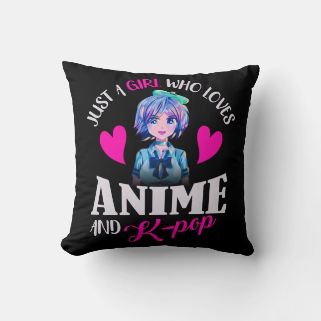Just A Girl Who Loves Anime and K-Pop  Cushion (Front)