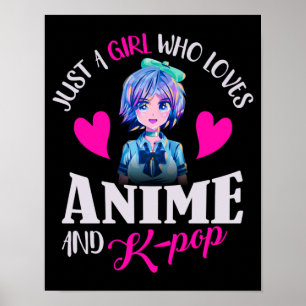 Just A Girl Who Loves Anime and K-Pop    Poster