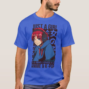 Just A Girl Who Loves Anime and KPop Merch Japan M T-Shirt