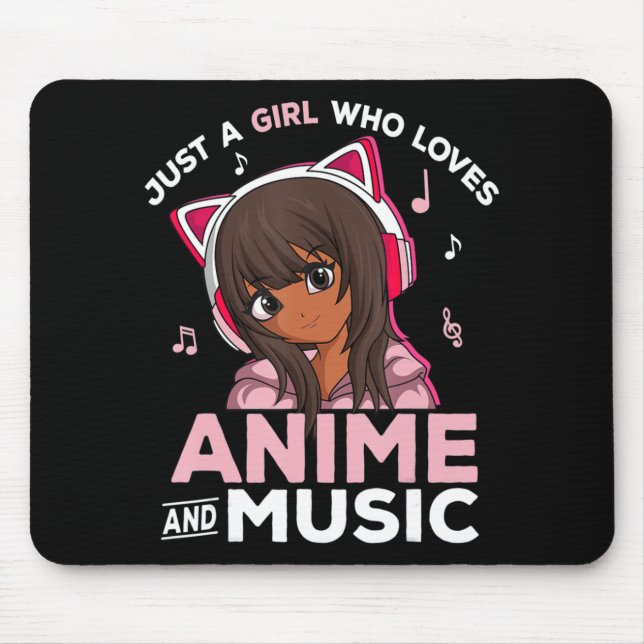 Just A Girl Who Loves Anime and Music Black Girl A Mouse Mat (Front)