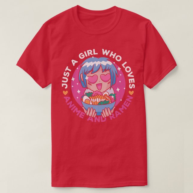 Just A Girl Who Loves Anime And Ramen Japanese Noo T-Shirt (Design Front)