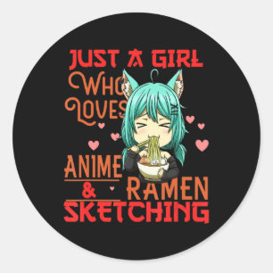 Just A Girl Who Loves Anime and Ramen Sketching Ja Classic Round Sticker