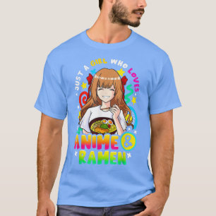 Just A Girl Who Loves Anime And Ramen Women Girls T-Shirt