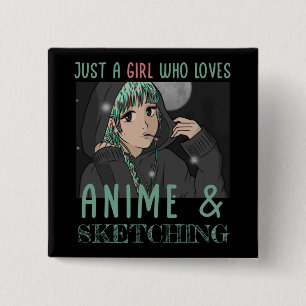 Just a girl who loves Anime And Sketching 15 Cm Square Badge